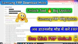 Samsung FRP Download Mode Unlock Tool Big Update || Unlock Tool Dhamaka Samsung FRP Download Mode