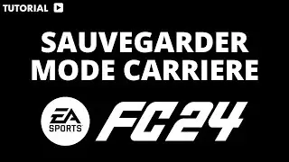 Comment sauvegarder mode carriere FC 24
