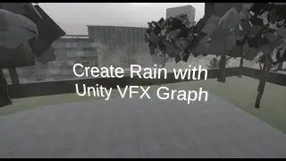 Create Rain with Unity VFX Graph