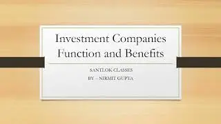 Investment Companies || Function of Investment companies  || Benefits of Investment Companies