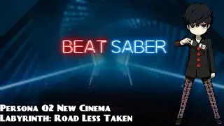 Beat Saber | Road Less Taken - Persona Q2
