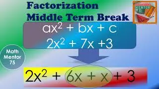 Middle Term Break. Factorization