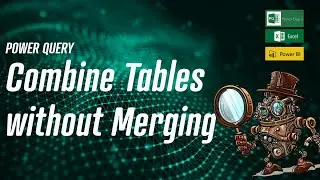 Power Query - Combine tables without Merging 🔗🧲
