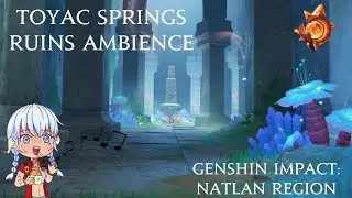 Genshin Impact - Toyac Springs Ruins Ambience 1 Hour OST Loop