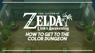 Link's Awakening Switch | How to get to the Color Dungeon