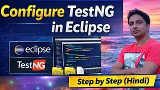 How to Configure TestNG in Eclipse for Selenium | Step by Step Tutorial in Hindi