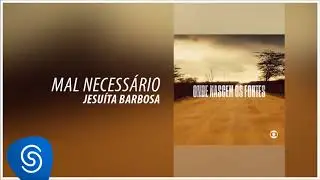 Jesuíta Barbosa - Mal Necessário (Onde Nascem os Fortes) [Áudio Oficial]