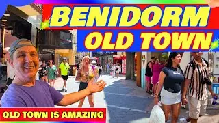 Old Town Benidorm  - Amazing Shops And Bars