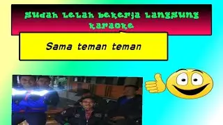 Sudah lelah bekerja langsung hiburan karaoke
