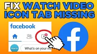 Fix Facebook Watch Video Icon Tab Missing (2024)