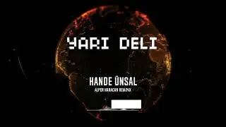 Hande Ünsal - Yarı Deli ( Alper Karacan Remix )