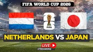 FIFA World Cup 2026 LIVE | Netherlands vs Japan Match Live from Sarajevo | Watch FIFA World Cup LIVE