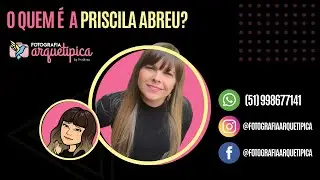 QUEM SOU - Priscila Abreu - Projeto Fotografia Arquetípica