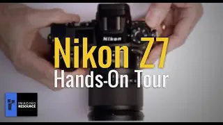 Nikon Z7 Hands-On: A Tour of Nikon's new full-frame mirrorless camera