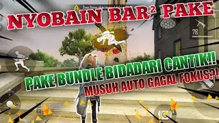 NYOBAIN BAR BAR PAKE BUNDLE BIDADARI CANTIK!!MUSUH AUTO GAGAL FOKUS?!