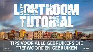 Tips voor alle Lightroom gebruikers die trefwoorden gebruiken