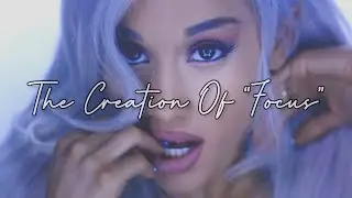 The Creation Of “Focus”