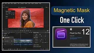 Final Cut Pro 12 Magnetic masking in fcp 12. remove background in one click. change bg