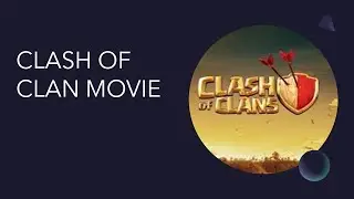 CLASH OF CLAN MOVIE
