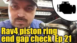 Toyota Rav4 piston ring end gap measurement Ep21 