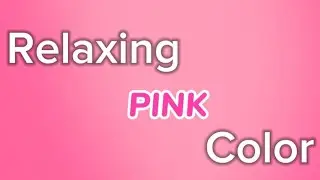 Relaxing Color Pink