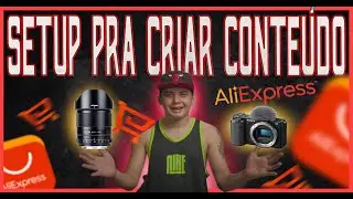 SETUP PRA CRIADOR DE CONTEÚDO DO ALIEXPRESS | QUANTO GASTEI?