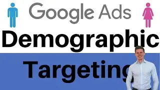 Google Ads Demographic Targeting