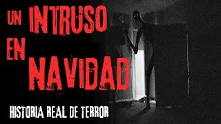 Un Intruso En Navidad | HISTORIA REAL DE TERROR | HISTORIAS DE REDDIT