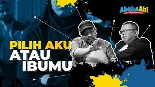 Abah & Abi Pilih Aku atau Ibumu