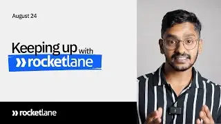 Keeping Up With Rocketlane - August 2024