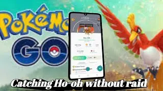 How to catch Ho-oh without raid in Pokemon go