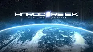 Rimworld 1.0 HSK. Интерактив. Максимальная сложность с Рэй.