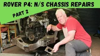 Rover P4: N/S Chassis Repairs Part 2