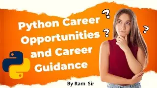 Free Python Demo, Python Career Opportunities and Python Career Guidance By Ram Sir.