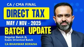 CA/CMA Final DT MAY/NOV - 25 New Batch Update | Bhanwar Borana