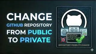 How to Change a GitHub Repository From Public to Private | Code Security Setup