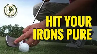 PGA TIPS - HOW TO HIT YOUR IRONS PURE - STRIKE SOLID CONTACT!