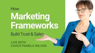 How Marketing Frameworks Build Trust & Sales