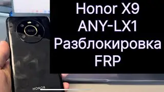 Разблокировка Honor X9 от аккаунта google ANY-LX1 разборка устройства для удаления FRP блокировки