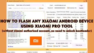 How To Flash Any Xiaomi Android Device Using Xiaomi Pro Tool - [romshillzz]