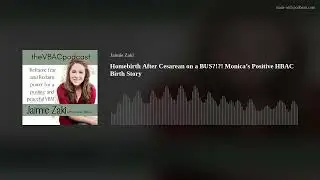 Homebirth After Cesarean on a BUS?!?! Monica’s Positive HBAC Birth Story
