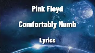 Pink Floyd  - Comfortably Numb (Lyrics) HQ Audio 🎵