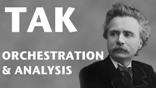 Grieg - Tak Orchestration & Analysis