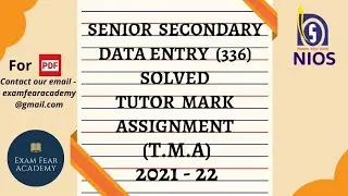 TUTOR MARK ASSIGNMENT | T.M.A| 2021 - 22| NIOS | SENIOR SECONDARY  DATA ENTRY (336)| FULLY SOLVED |
