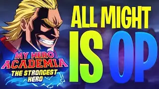 ALL MIGHT IS OP | MHA: The Strongest Hero