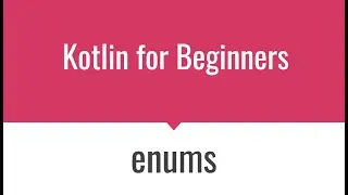 KT012 - Kotlin Enums