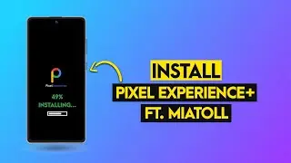 How to Install Pixel Experience Plus Android 13 Rom - [FT. Miatoll]