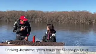 Drinking Japanese green tea in the Mississippi River