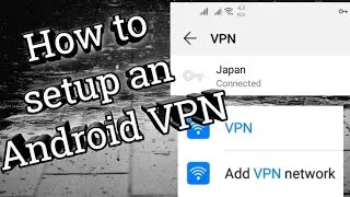 How to setup up Android Mobile VPN