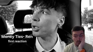Ren's back at it again! - Money Ties Reaction
